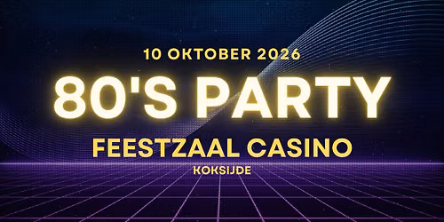 80’S PARTY 2026 — muziek in Koksijde